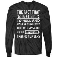 The Fact That There Is A Stairway To Heaven Funny Tie-Dye Long Sleeve Shirt