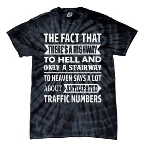 The Fact That There Is A Stairway To Heaven Funny Tie-Dye T-Shirt