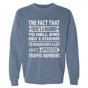 The Fact That There Is A Stairway To Heaven Funny Garment-Dyed Sweatshirt