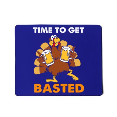 Thanksgiving Funny Turkey Time To Get Basted Great Gift Mousepad