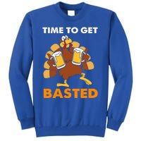 Thanksgiving Funny Turkey Time To Get Basted Great Gift Tall Sweatshirt