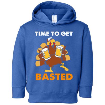 Thanksgiving Funny Turkey Time To Get Basted Great Gift Toddler Hoodie