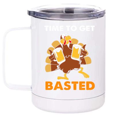 Thanksgiving Funny Turkey Time To Get Basted Great Gift 12 oz Stainless Steel Tumbler Cup