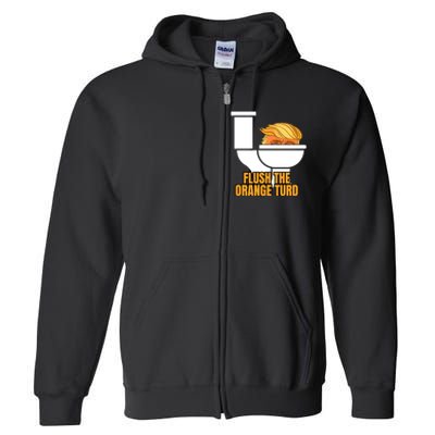 Trump Flush The Orange Turd Full Zip Hoodie