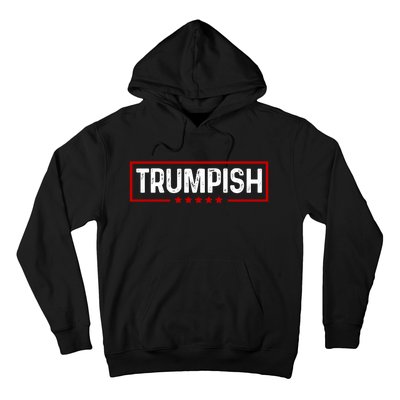 Trumpish Funny Trump Political 2024 Hoodie