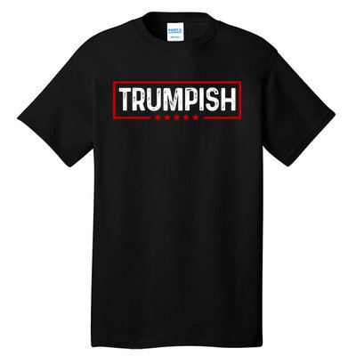 Trumpish Funny Trump Political 2024 Tall T-Shirt