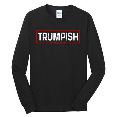 Trumpish Funny Trump Political 2024 Tall Long Sleeve T-Shirt