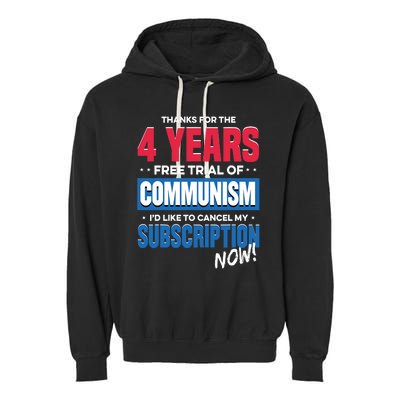 Thanks For The 4 Years Free Trial Of Communism Id Like To Cancel My Subscription Garment-Dyed Fleece Hoodie