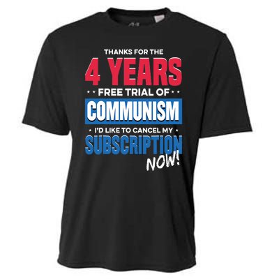 Thanks For The 4 Years Free Trial Of Communism Id Like To Cancel My Subscription Cooling Performance Crew T-Shirt