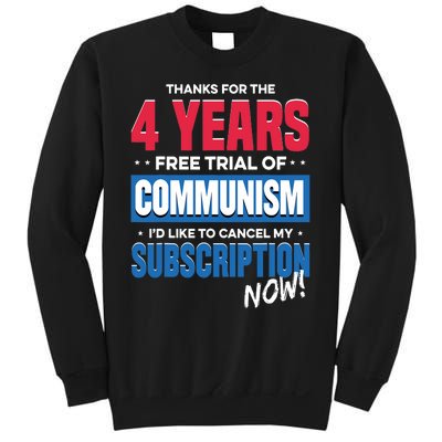 Thanks For The 4 Years Free Trial Of Communism Id Like To Cancel My Subscription Sweatshirt