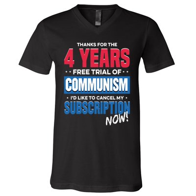 Thanks For The 4 Years Free Trial Of Communism Id Like To Cancel My Subscription V-Neck T-Shirt