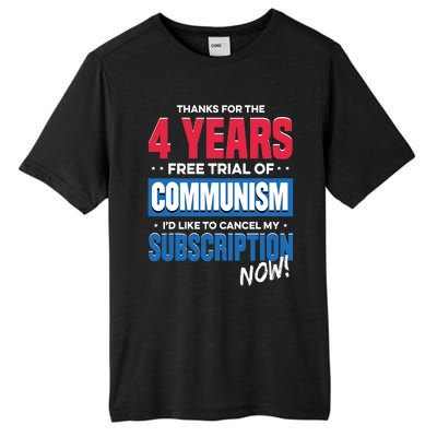 Thanks For The 4 Years Free Trial Of Communism Id Like To Cancel My Subscription Tall Fusion ChromaSoft Performance T-Shirt