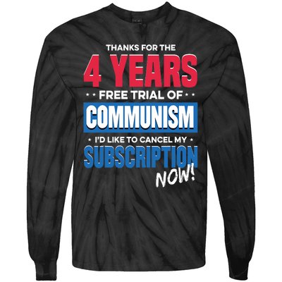 Thanks For The 4 Years Free Trial Of Communism Id Like To Cancel My Subscription Tie-Dye Long Sleeve Shirt