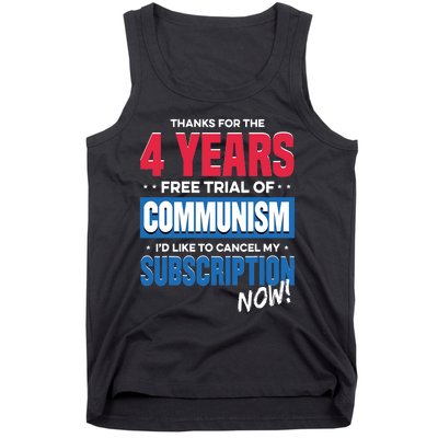 Thanks For The 4 Years Free Trial Of Communism Id Like To Cancel My Subscription Tank Top