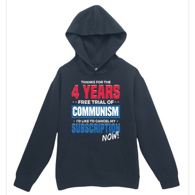 Thanks For The 4 Years Free Trial Of Communism Id Like To Cancel My Subscription Urban Pullover Hoodie