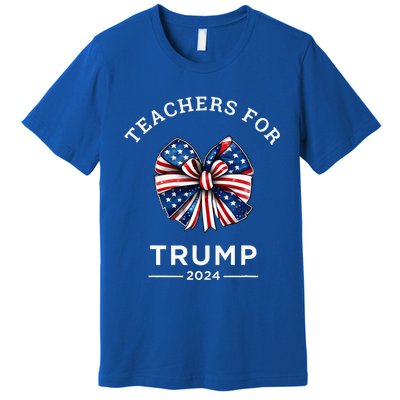 Teachers For Trump 2024 Us Presidential Election Campaign Premium T-Shirt