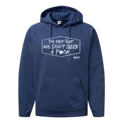 The Fact That We DonT Give A Fuck Performance Fleece Hoodie