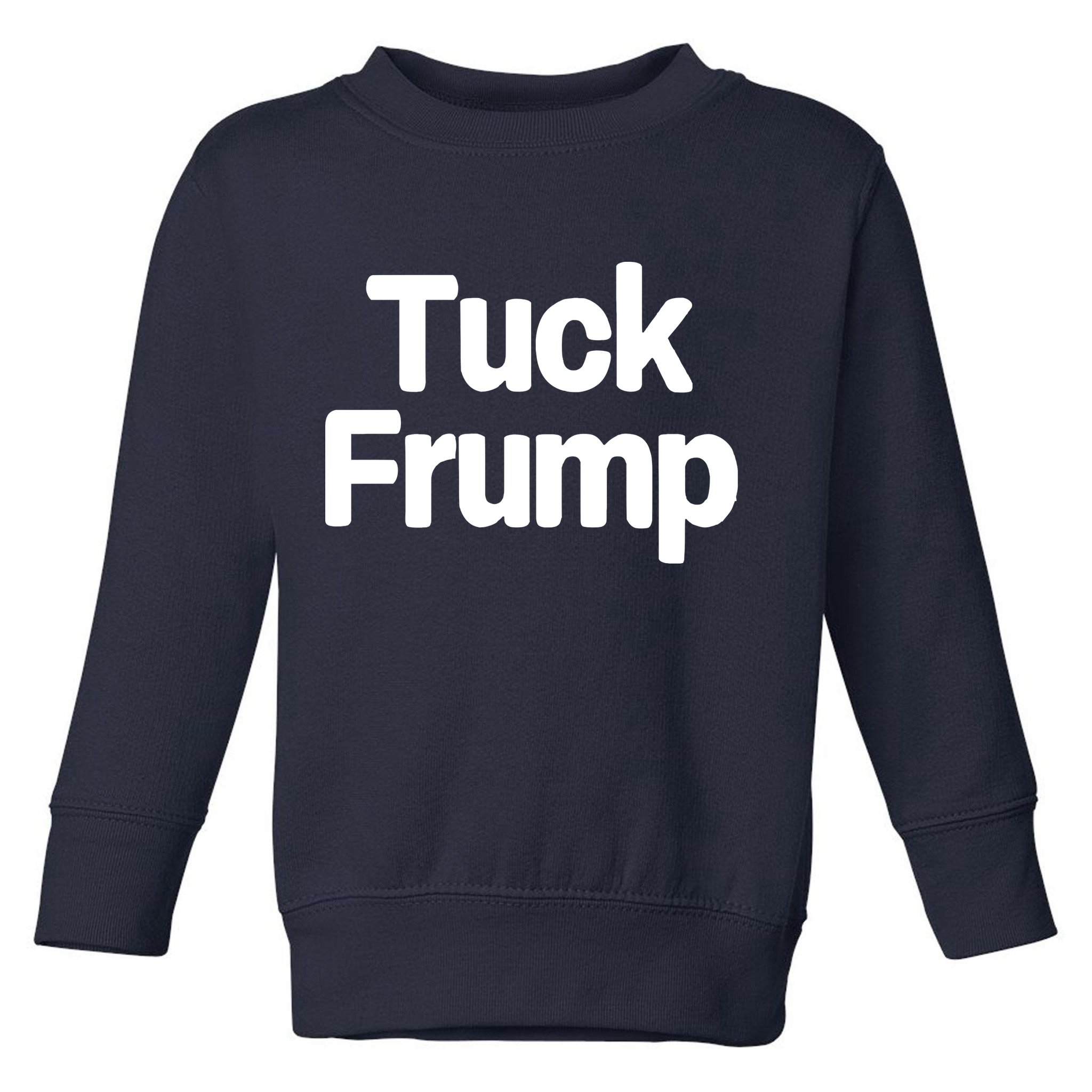 Tuck Frump Toddler Sweatshirt