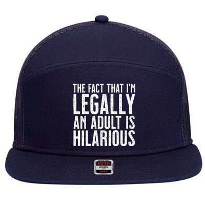 The Fact That Im Legally An Adult Is Hilarious 7 Panel Mesh Trucker Snapback Hat