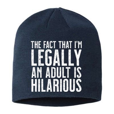 The Fact That Im Legally An Adult Is Hilarious Sustainable Beanie