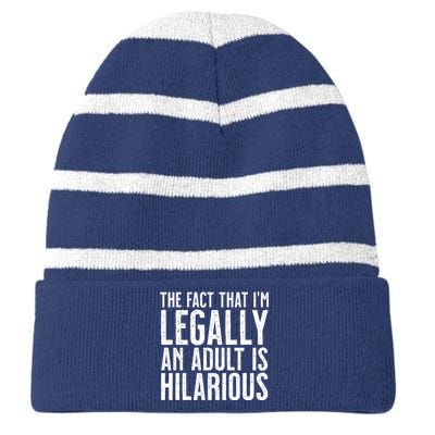 The Fact That Im Legally An Adult Is Hilarious Striped Beanie with Solid Band