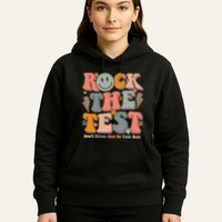 Testing For Teachers Test Day Teacher Rock The Test Hoodie