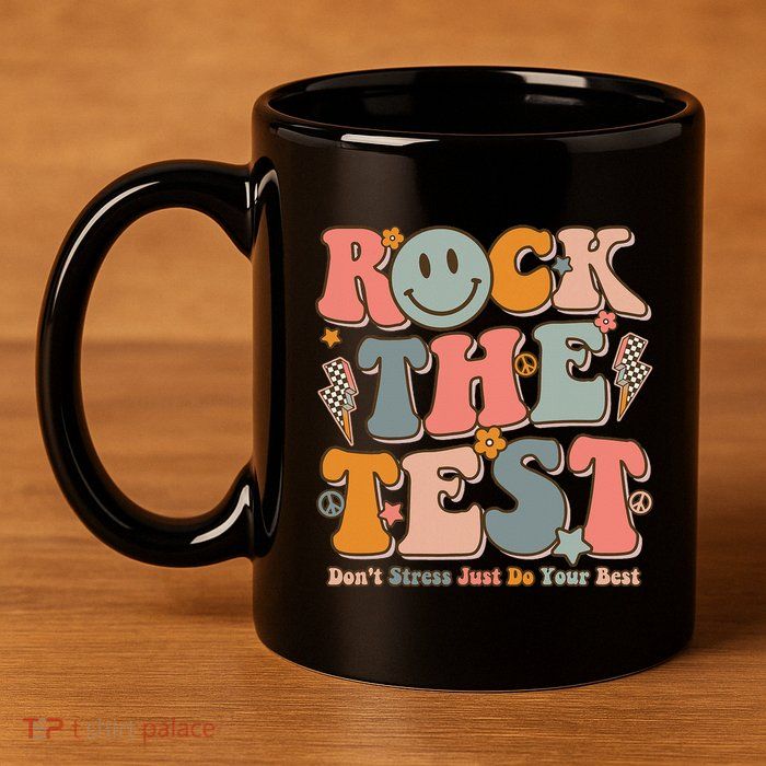 Testing For Teachers Test Day Teacher Rock The Test 11oz C Handle Ceramic Mug