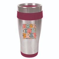 Testing For Teachers Test Day Teacher Rock The Test 16oz Travel Tumbler