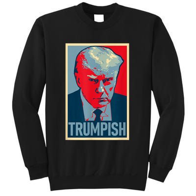 TRUMPISH Funny Trump Mug Shot Hope Sweatshirt