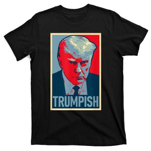 TRUMPISH Funny Trump Mug Shot Hope T-Shirt