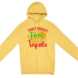 Today's Forecast Tacos With A Chance Of Tequila Funny Taco Premium Pullover Hoodie