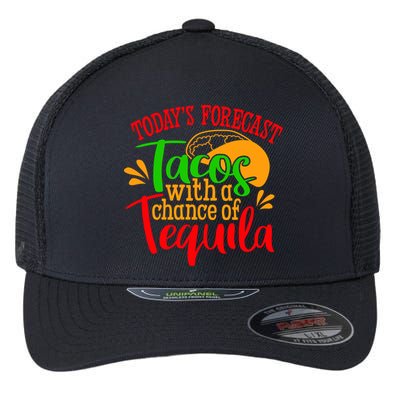 Today's Forecast Tacos With A Chance Of Tequila Funny Taco Flexfit Unipanel Trucker Cap