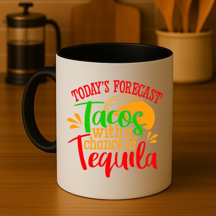 Today's Forecast Tacos With A Chance Of Tequila Funny Taco Mug