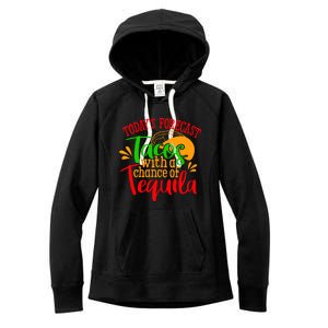 Today's Forecast Tacos With A Chance Of Tequila Funny Taco Women's Fleece Hoodie