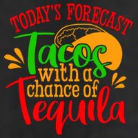Today's Forecast Tacos With A Chance Of Tequila Funny Taco Tumbler