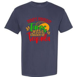 Today's Forecast Tacos With A Chance Of Tequila Funny Taco Garment-Dyed Heavyweight T-Shirt