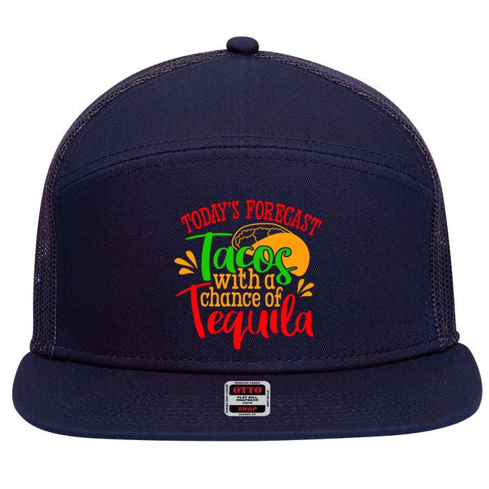 Today's Forecast Tacos With A Chance Of Tequila Funny Taco 7 Panel Mesh Trucker Snapback Hat