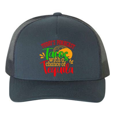 Today's Forecast Tacos With A Chance Of Tequila Funny Taco Yupoong Adult 5-Panel Trucker Hat