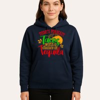 Today's Forecast Tacos With A Chance Of Tequila Funny Taco Hoodie