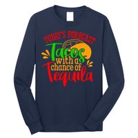 Today's Forecast Tacos With A Chance Of Tequila Funny Taco Long Sleeve Shirt