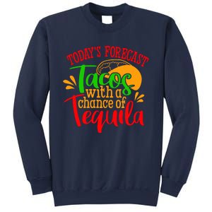 Today's Forecast Tacos With A Chance Of Tequila Funny Taco Sweatshirt