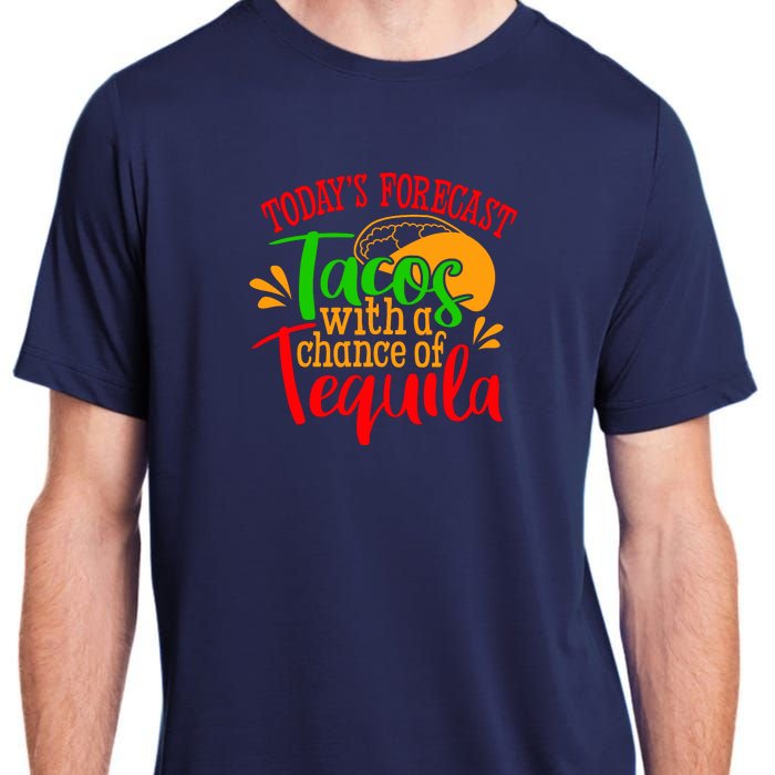 Today's Forecast Tacos With A Chance Of Tequila Funny Taco Adult ChromaSoft Performance T-Shirt