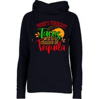 Today's Forecast Tacos With A Chance Of Tequila Funny Taco Womens Funnel Neck Pullover Hood