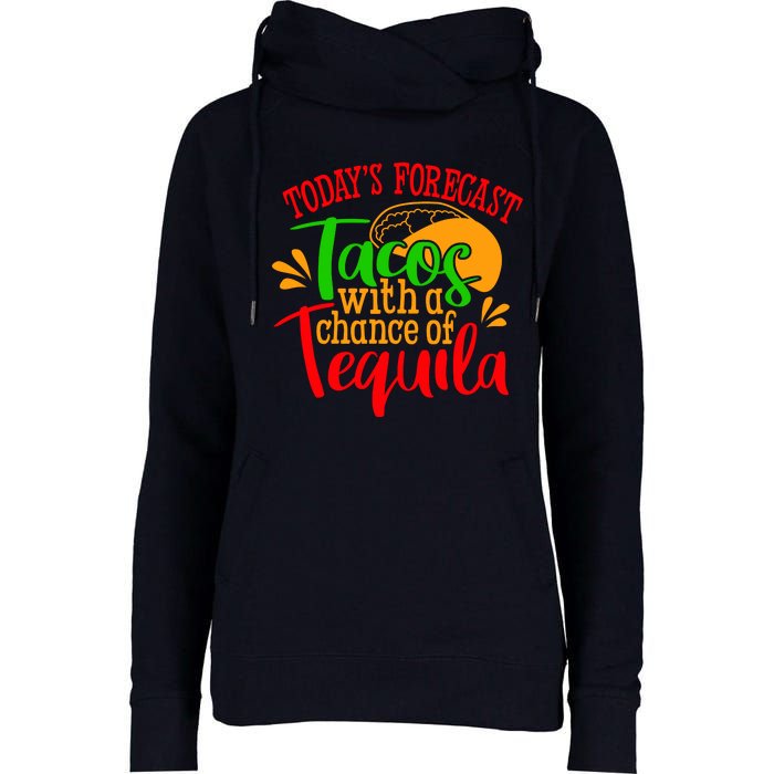 Today's Forecast Tacos With A Chance Of Tequila Funny Taco Womens Funnel Neck Pullover Hood