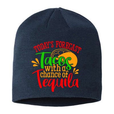 Today's Forecast Tacos With A Chance Of Tequila Funny Taco Sustainable Beanie