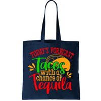 Today's Forecast Tacos With A Chance Of Tequila Funny Taco Bag