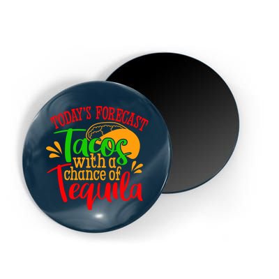 Today's Forecast Tacos With A Chance Of Tequila Funny Taco Magnet