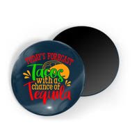 Today's Forecast Tacos With A Chance Of Tequila Funny Taco Magnet