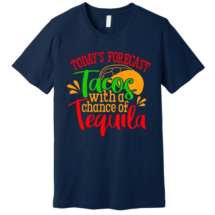 Today's Forecast Tacos With A Chance Of Tequila Funny Taco Premium T-Shirt