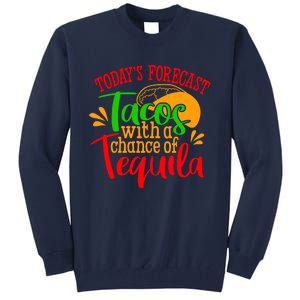 Today's Forecast Tacos With A Chance Of Tequila Funny Taco Tall Sweatshirt